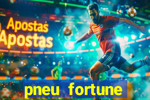 pneu fortune reclame aqui